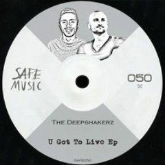 The Deepshakerz - U got to live (Dennis Cruz Remix)[Safe Music]