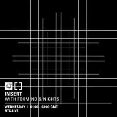 Insert w/ Foxmind & Nights - NTS - September 2016