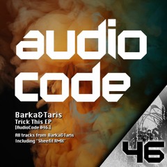 Barka&Taris - Trick This EP [Audiocode 046] Previews