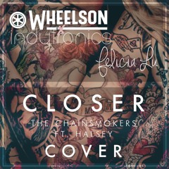Indytronics x Wheelson & Felicia Lu - Closer (The Chainsmokers ft. Halsey Cover)