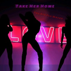 Take Her Home