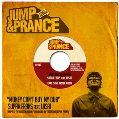 02 - Money Can't Buy My Dub - Supah Frans & Lasai