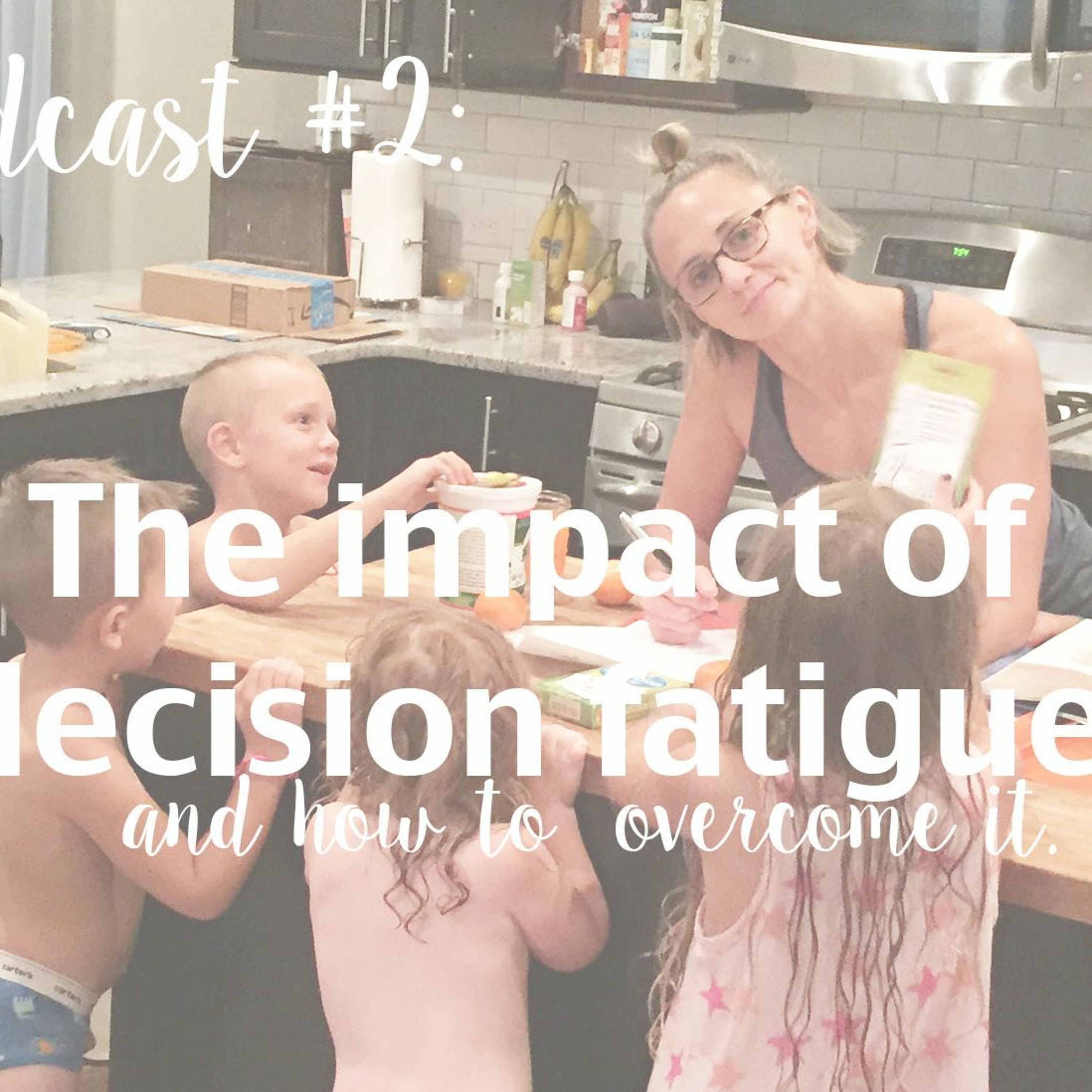 The Impact of Decision Fatigue and How to Overcome it #002