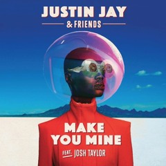 Justin Jay Featuring Josh Taylor - Make You Mine - Repopulate Mars