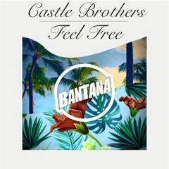 Castle Brothers - Feel Free (Free Download)