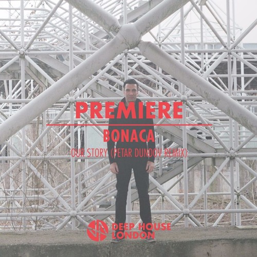 Premiere: Bonaca - Our Story (Petar Dundov Remix)