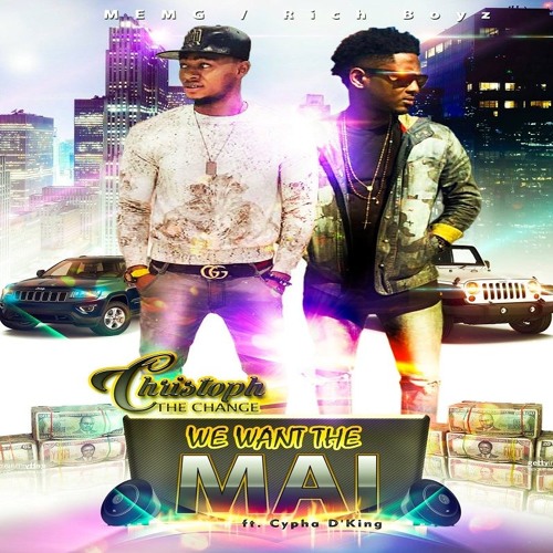 We Want The Mai Ft Cypha D King By Christoph The Change