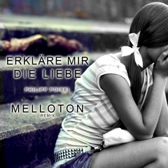 Philipp Poisel - Erkläre Mir Die Liebe (Melloton Remix)