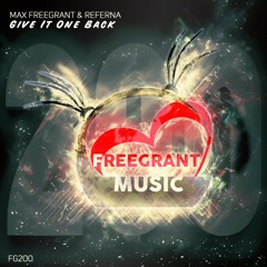 Max Freegrant & Referna - Give It One Back [OUT NOW]