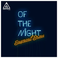 Baymont Bross - Of The Night [Out Now]