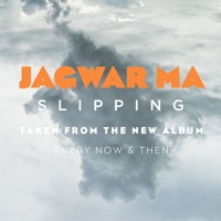 Jagwar Ma - Slipping