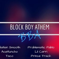 Block Boyz Anthem (BBA) feat. PrinceTrack