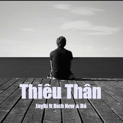 Thiêu Thân - JayBi ft Rich New & Đá
