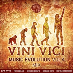 Vini Vici / Music Evolution Vol.4 Mix / FREE DOWNLOAD!!!