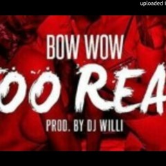 Too Real - Bow Wow