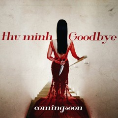 Goodbye - Thu minh
