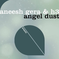 Angel Dust - Aneesh Gera & H3 [ Avanti / Black Hole Recordings ]