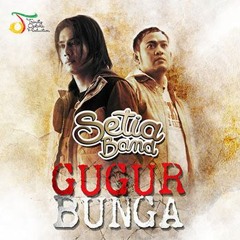 Setia Band - Gugur Bunga
