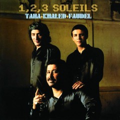 1, 2, 3 Soleils - Rachid Taha, Cheb Khaled & Faudel