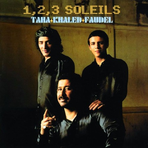 1, 2, 3 Soleils - Rachid Taha, Cheb Khaled & Faudel