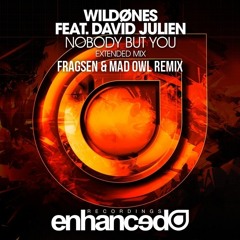 WildOnes Feat. David Julien - Nobody But You (Fragsen & Mad Owl Remix)*Click Buy For Free DL*