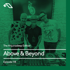 The Anjunadeep Edition 118 With Above & Beyond (ABGT200 Deep Warm Up Set)