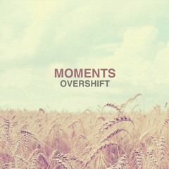 Overshift - Moments (Original Mix) [Free Download]