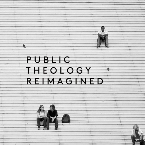 Public Theology Reimagined
