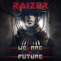 Raizer - We Are The Future