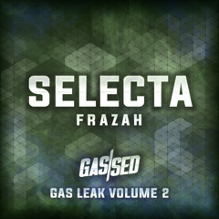 Frazah - Selecta [Gas Leak Vol.2]