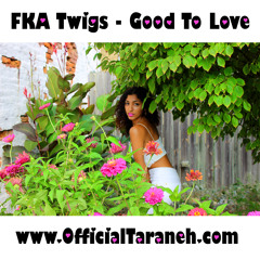 FKA twigs - Good To Love (Taraneh Cover)*FREE DOWNLOAD*