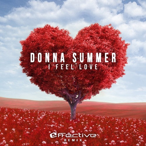 Stream Donna Summer - I Feel Love [Effective Remix] - FREE DOWNLOAD !!! by  ☆ EFFECTIVE ☆ | Listen online for free on SoundCloud