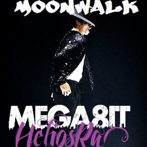 MoonWalk Ft. Helios Ra (Mega8it Dub)