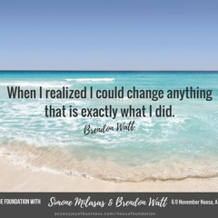 When I Realized I Could Change Anything That Is Exactly What I Did