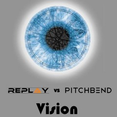 Pitch Bend Vs Replay - Vision (Out Now ) New Kicks Rec