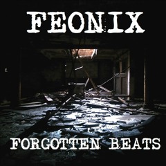 Feonix - Forgotten Beats EP (Out NOW)