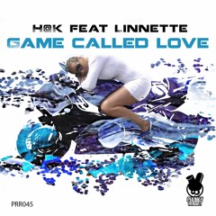 H@K FT LINNETTE - GAME CALLED LOVE - PROMO