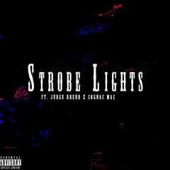 Strobe Lights Ft. Judge Dredd x Cognac Mac (Prod. By J-Fool)