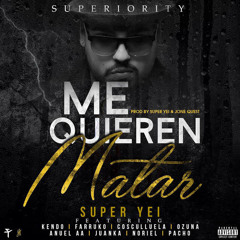 Me Quieren Matar - Anuel AA Farruko Cosculluela Kendo Kaponi Noriel Ozuna Pacho Juanka