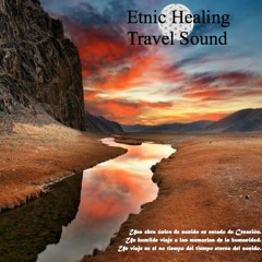 Etnic Healing Travel Sound - Del Ser