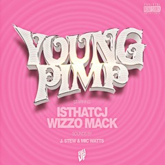 CJ & Wizzo Mack (Fall UP) Young Pimp Produced By Mic Watts & J Stew of Fall UP
