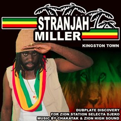 STRANJAH MILLER KINGSTON TOWN FOR ZION STATION SELECTA DJEKO