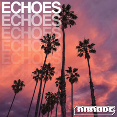 Nanode - Echoes