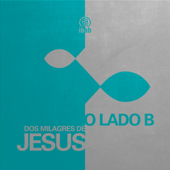 O Lado B dos Milagres de Jesus #2 - O Milagre Messiânico 1: A Cura do Leproso - Ed René Kivitz