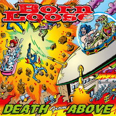 Born Loose - Death From Above