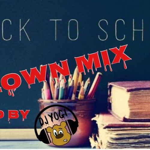Back To School Clown Mix (Clean) Dj Yogi