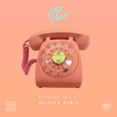 Wet Baes - Midnight Caller (RELAYER Remix)