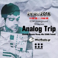 Analog Trip @ EDM Underground Showcase www.westradio.gr 29.09.2016 | Free Download