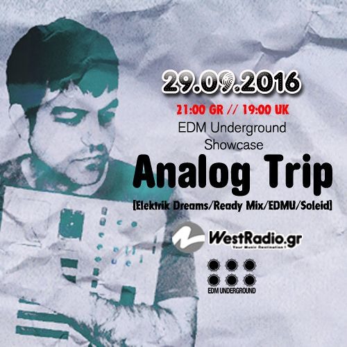 Thumbnail Analog Trip Edm Underground Showcase Www Westradio Gr 29 09 2016 Free Download