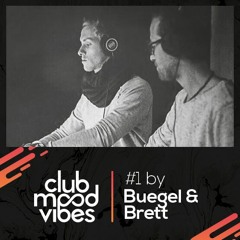 Club Mood Vibes Podcast #1: Buegel&Brett